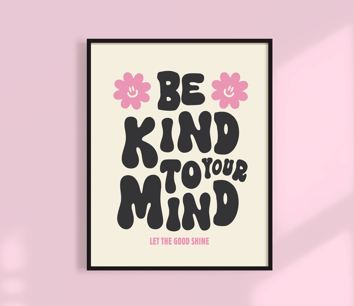 Be Kind To Your Mind Print | Self Care | Affirmation Art